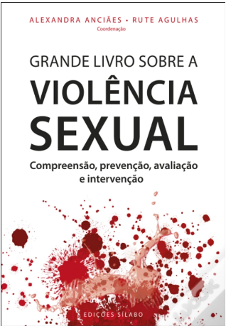 Anciães, A. & Agulhas, R. (2022) (Coords.). Grande livro sobre a violência s