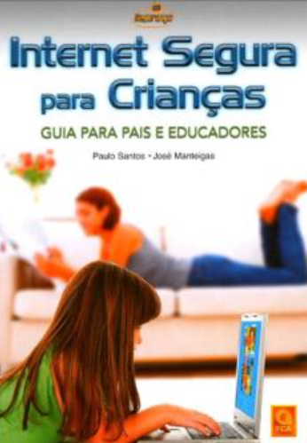 Internet segura para crianças. Guia para pais e educadores. 