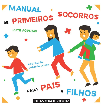 Agulhas, R. (2020). Manual de Primeiros Socorros para Pais e Filhos. Lisboa: Ide