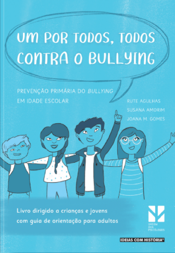 Agulhas, R. & Amorim, S. (2020). Um por todos, todos contra o bullying – pre